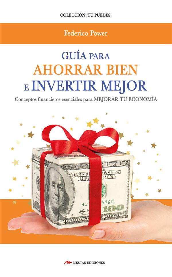 E-book Guia para Ahorrar bien e Invertir mejor Federico Power