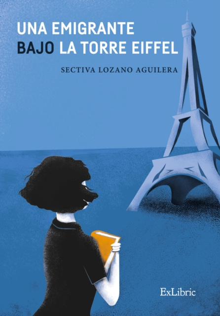 E-book Una emigrante bajo la Torre Eiffel Sectiva Lozano Aguilera