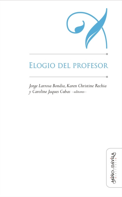 E-book Elogio del profesor Jorge Larrosa Bondia
