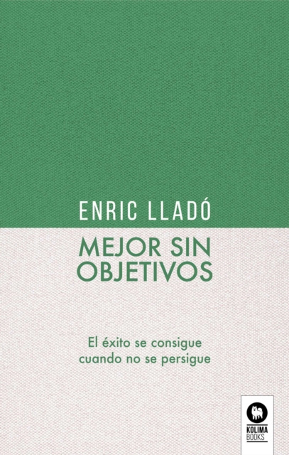 E-book Mejor sin objetivos Enric Llado Micheli