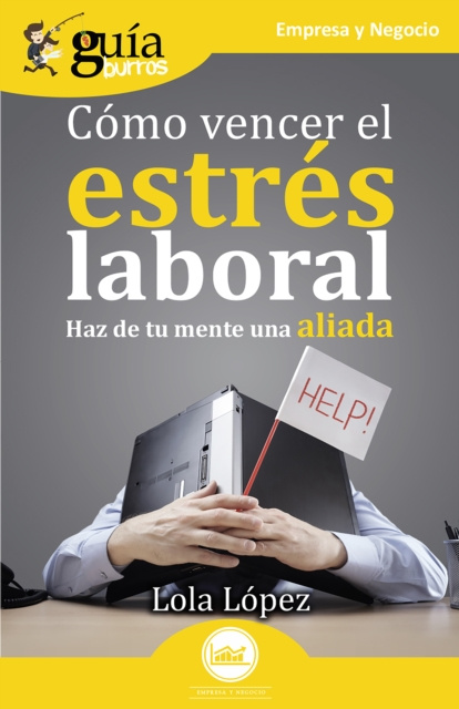 E-book GuiaBurros: Como vencer el estres laboral Lola Lopez