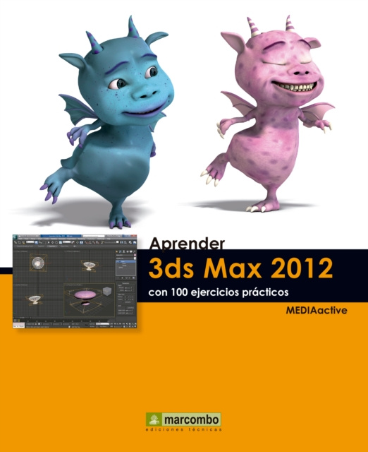 E-book Aprender 3DS Max 2012 con 100 ejercicios practicos MEDIAactive