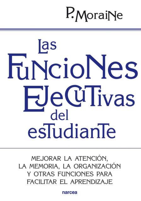 E-book Las funciones ejecutivas del estudiante Paula Moraine