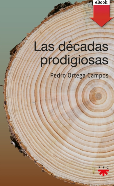 E-book Las decadas prodigiosas Pedro  Ortega Campos