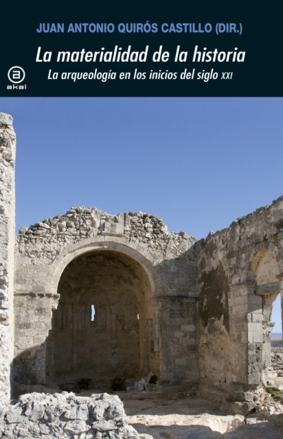 E-Book La materialidad de la historia Juan Antonio Quiros Castillo
