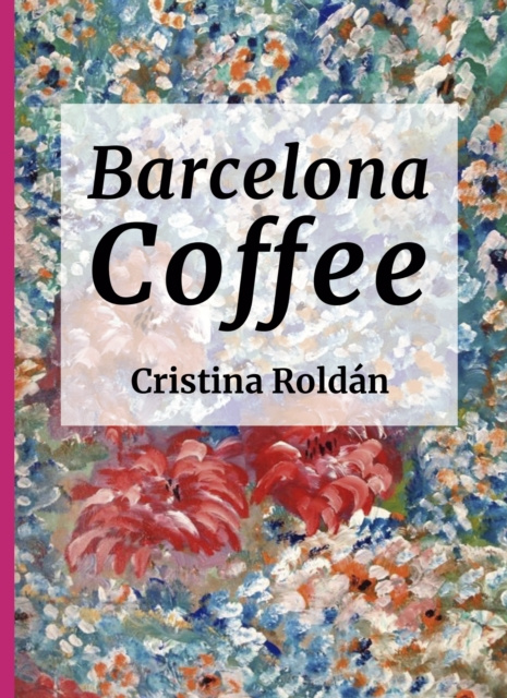 E-kniha Barcelona Coffe: Historias para adultos Cristina Roldan