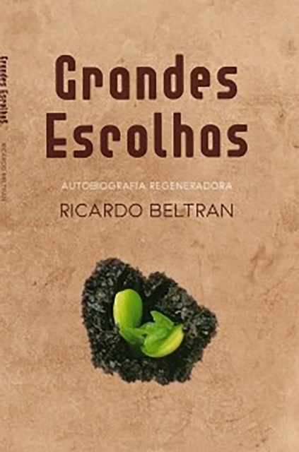 E-kniha Grandes escolhas: Autobiografia regeneradora Ricardo Beltran