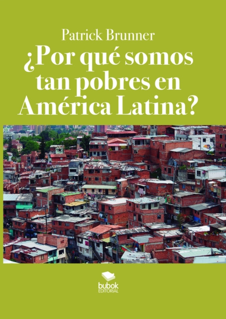 E-kniha Por que somos tan pobres en America Latina? Patrick Brunner