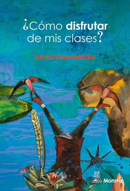 E-Book Como disfrutar de mis clases? Laura Duschatzky