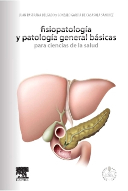 E-kniha Fisiopatologia y patologia general basicas para ciencias de la salud Juan Pastrana Delgado