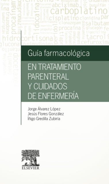 E-book Guia farmacologica en tratamiento parenteral y cuidados de enfermeria Jorge Alvarez Lopez