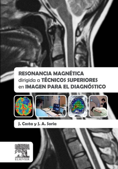 E-kniha Resonancia magnetica dirigida a tecnicos superiores en imagen para el diagnostico Joaquin Costa Subias