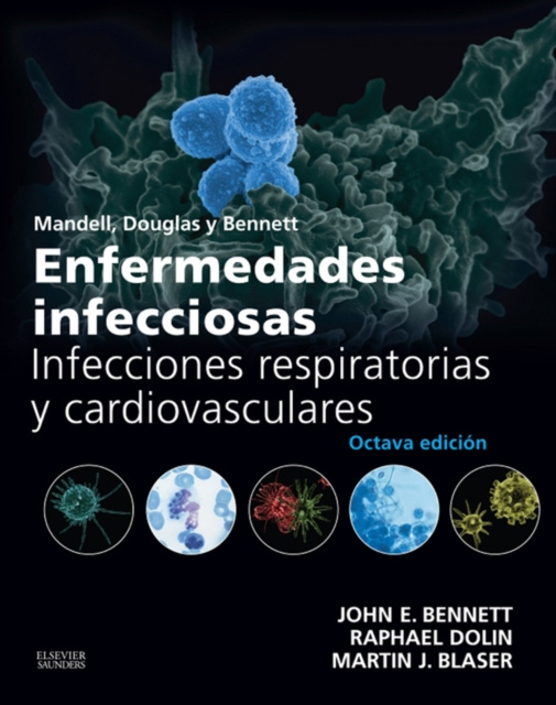 E-kniha Mandell, Douglas y Bennett. Enfermedades infecciosas. Infecciones respiratorias y cardiovasculares John E. Bennett