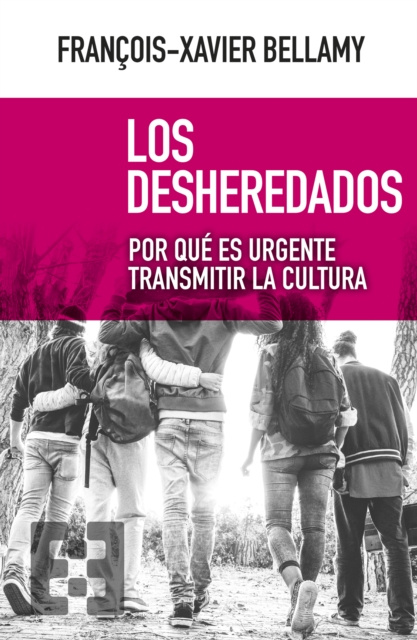 E-book Los desheredados Francois-Xavier Bellamy