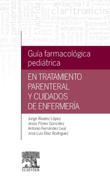 E-book Guia farmacologica pediatrica en tratamiento parenteral y cuidados de enfermeria Jorge Alvarez Lopez