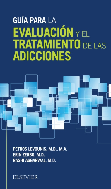 E-kniha Guia para la evaluacion y el tratamiento de las adicciones Petros Levounis