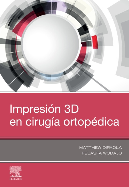 E-kniha Impresion 3D en cirugia ortopedica Matthew Dipaola