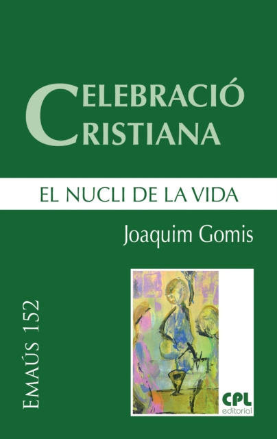 E-kniha Celebracio cristiana, el nucli de la vida Joaquim Gomis Sanahuja