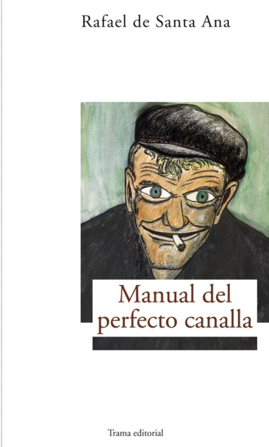 E-book Manual del perfecto canalla Rafael de Santa Ana