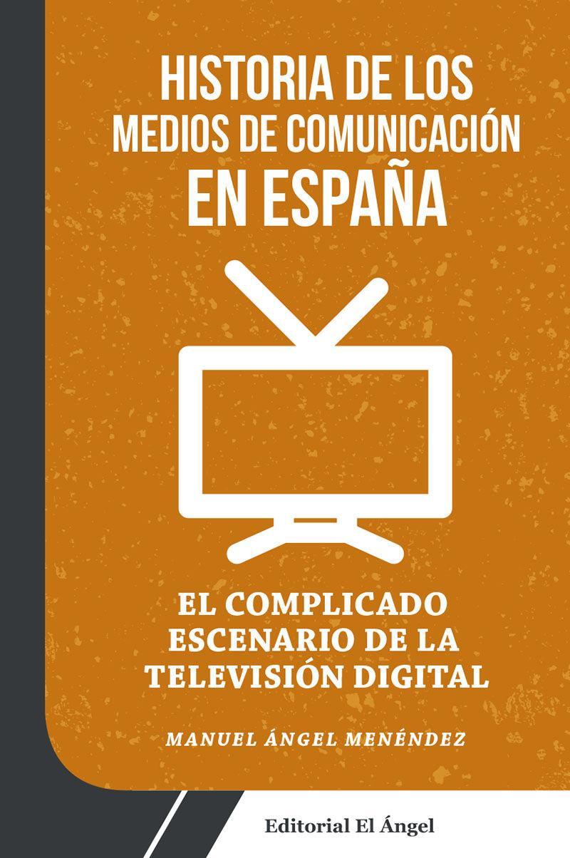 E-kniha Historia de los medios de comunicacion en Espana Manuel Angel Menendez