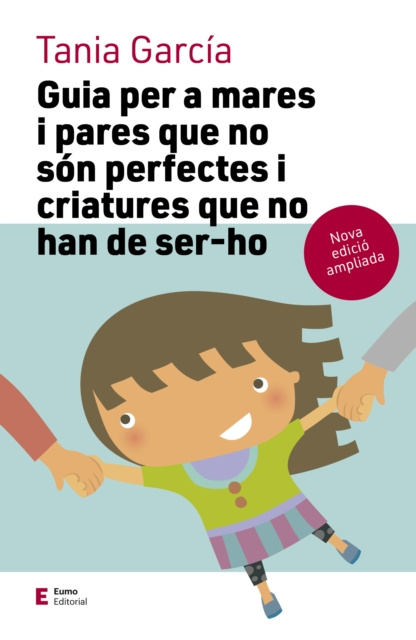 E-kniha Guia per a mares i pares que no son perfectes i criatures que no han de ser-ho Tania Garcia