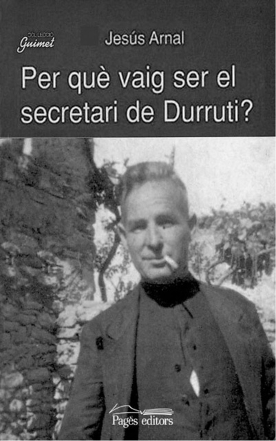 Libro elettronico Per que vaig ser el secretari de Durruti? Jesus Arnal