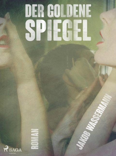 E-book Der goldene Spiegel Jakob Wassermann