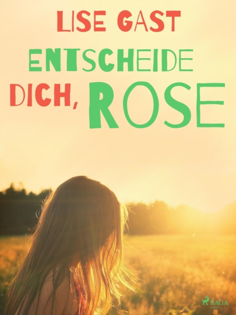 E-kniha Entscheide dich, Rose Lise Gast