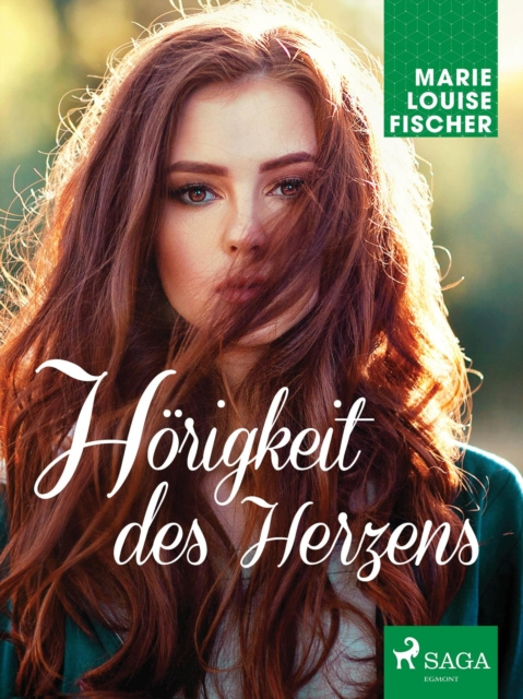 E-book Horigkeit des Herzens Marie Louise Fischer