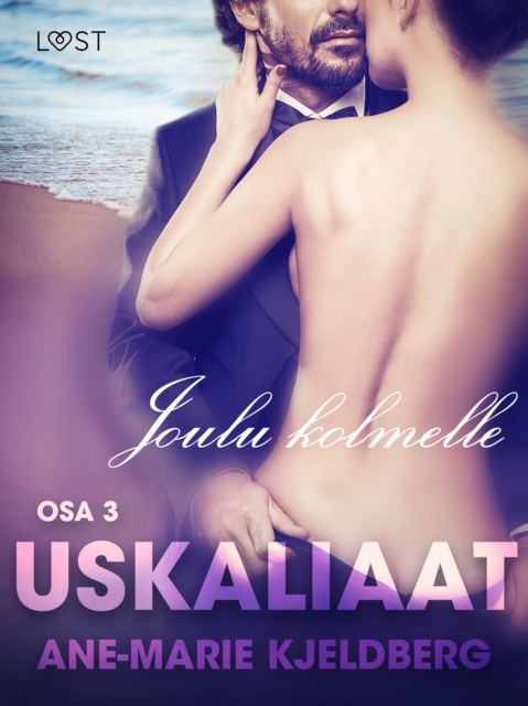 E-Book Uskaliaat 3: Joulu kolmelle Kjeldberg Ane-Marie Kjeldberg
