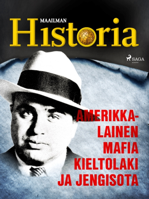 E-book Amerikkalainen mafia, kieltolaki ja jengisota Historia Maailman Historia