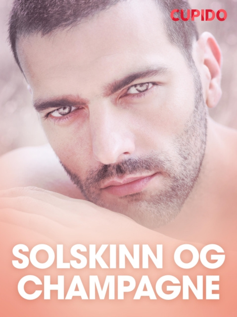 E-book Solskinn og champagne - erotiske noveller Cupido