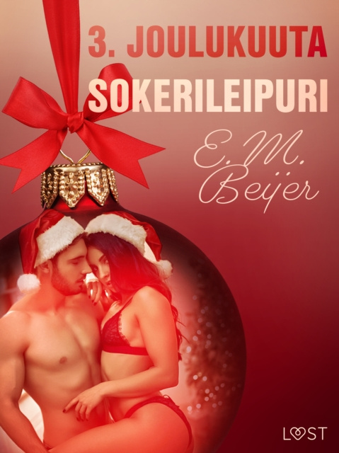 E-kniha 3. joulukuuta: Sokerileipuri - eroottinen joulukalenteri Beijer E. M. Beijer
