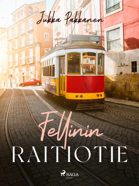 E-book Fellinin raitiotie Pakkanen Jukka Pakkanen