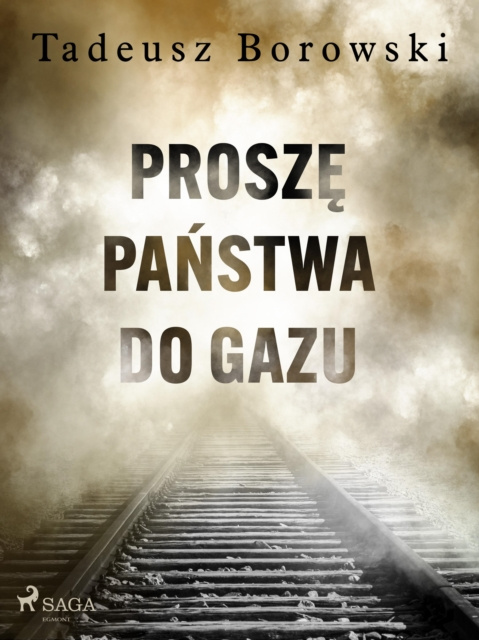 E-kniha Prosze Panstwa do gazu Tadeusz Borowski