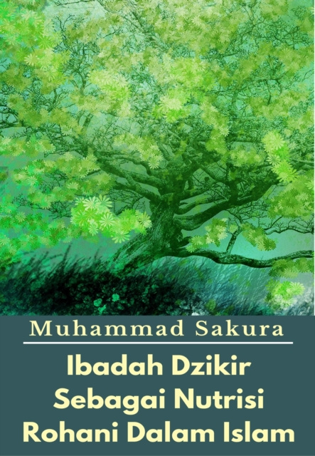 E-kniha Ibadah Dzikir Sebagai Nutrisi Rohani Dalam Islam Muhammad Sakura