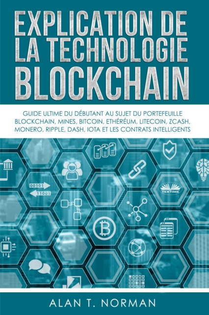 E-kniha Explication De La Technologie Blockchain Alan T. Norman