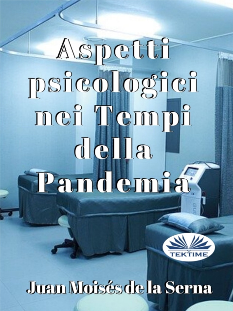 E-book Aspetti Psicologici Nei Tempi Della Pandemia Juan Moises De La Serna