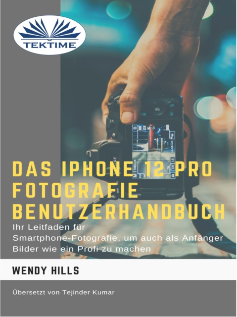 E-kniha Das IPhone 12 Pro Fotografie Benutzerhandbuch Wendy Hills