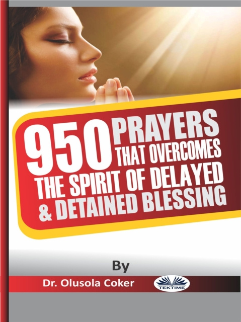 E-kniha 950 Prayers That Overcome The Spirit Of Delayed And Detained Blessings Dr. Olusola Coker