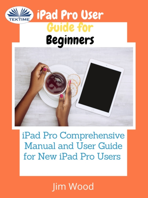 E-book IPad Pro User Guide For Beginners Jim Wood