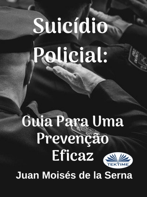 E-kniha Suicidio Policial: Guia Para Uma Prevencao Eficaz Juan Moises De La Serna