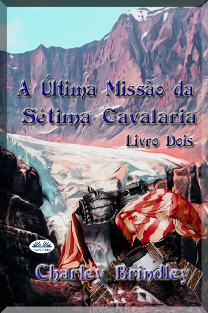 E-kniha Ultima Missao Da Setima Cavalaria: Livro Dois Charley Brindley