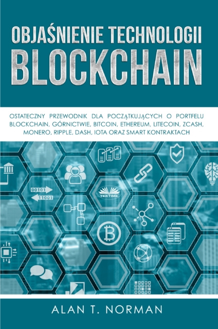 E-kniha Objasnienie Technologii Blockchain Alan T. Norman