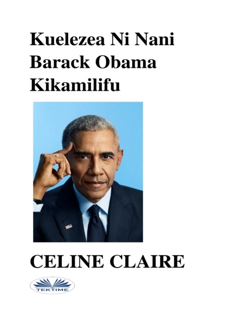 E-kniha Kuelezea Ni Nani Barack Obama Kikamilifu Celine Claire
