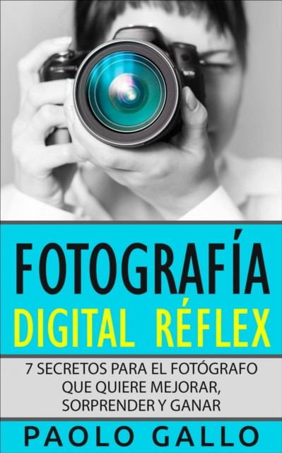 E-book Fotografia Digital Reflex Paolo Gallo