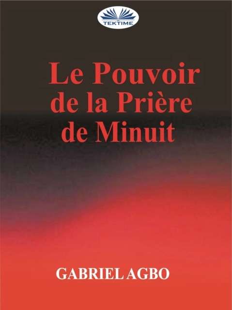 E-book Le Pouvoir De La Priere De Minuit Gabriel Agbo