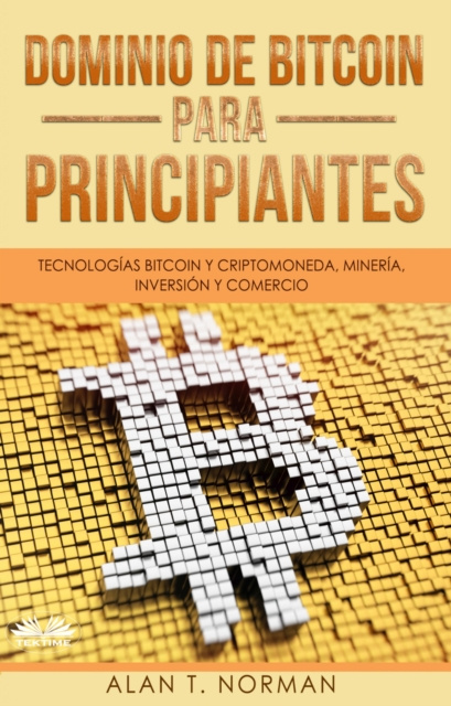 E-kniha Dominio De Bitcoin Para Principiantes Alan T. Norman