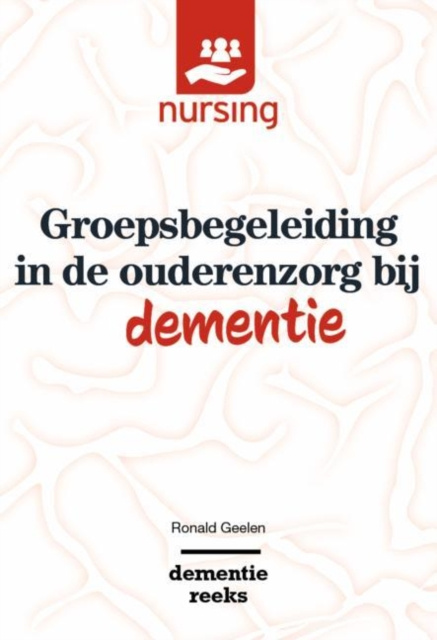 E-book Groepsbegeleiding in de ouderenzorg bij dementie Ronald Geelen