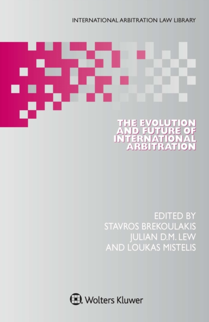 E-kniha Evolution and Future of International Arbitration Stavros Brekoulakis